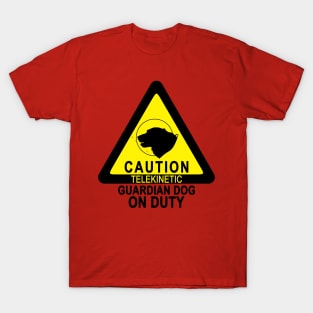 Caution Telekinetic Guardian Dog Cosmo The Space Dog Superhero Dog T-Shirt